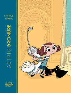 Astrid Bromure : Comment dézinguer la Petite Souris. Edition anniversaire 10 ans - Parme Fabrice ; Dreher Véronique