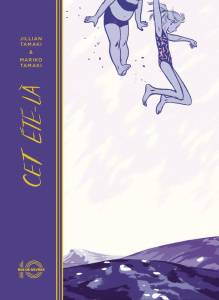 Cet été-là. Edition anniversaire 10 ans - Tamaki Mariko ; Tamaki Jillian ; Soubiran Fanny