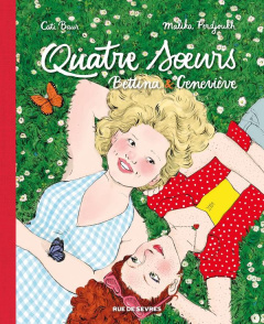 Quatre soeurs Intégrale 2 : Bettina & Geneviève - Baur Cati ; Ferdjoukh Malika ; Balandras Elodie