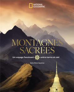 Montagnes sacrées. Voyage fascinant entre terre et ciel - Cauquetoux Anne