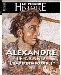 Le Figaro Histoire N° 75, août-septembre 2024 : Alexandre le Grand. L'empire impossible - Caillet Geoffroy