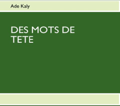 Des mots de tête - Kaly Ade
