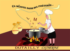 Ça mijote dans ma poèterie... - Dutailly Catherine