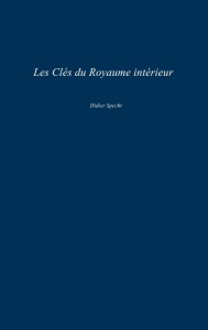 Les clés du royaume intérieur - Specht Didier