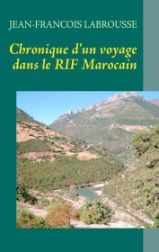 Chronique d'un voyage dans le rif marocain - Labrousse Jean François