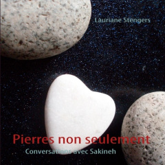 Pierres non seulement. Conversations avec Sakineh - Stengers Lauriane