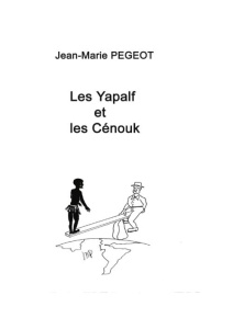 Les Yapalf et les Cénouk - Pégeot Jean-Marie