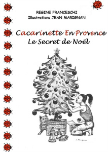 Cacarinette en Provence. Le Secret de Noël - Franceschi Régine