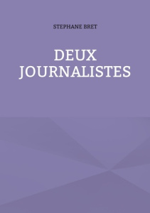Deux journalistes - Bret Stéphane