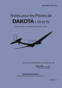 Notes pour les Pilotes de DAKOTA I, III et IV. Deux moteurs Twin Wasp R1830-92 ou -90C - Gil Frederic