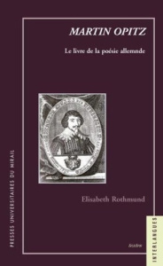 Martin Opitz. Le livre de la poésie allemande - Rothmund Elisabeth