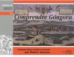 Comprendre Gongora. Anthologie bilingue français-espagnol - Gongora Luis de ; Jammes Robert