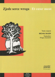 Zjedz serce wroga / Et coeur ment. Edition bilingue français-polonais - Bajer Michal ; Joucaviel Kinga