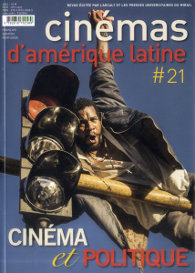 Cinémas d'Amérique latine N° 21/2013 : Cinéma et politique - Saint-Dizier Francis