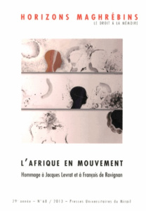 Horizons maghrébins N° 68/2013 : L'Afrique en mouvement. Imaginaires migratoires et dynamiques socia - Kane Momar Désiré ; Mazauric Catherine