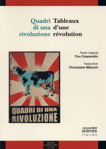 Tableaux d'une révolution. Quadri di una rivoluzione, Edition bilingue français-italien - Caspanello Tino ; Mileschi Christophe