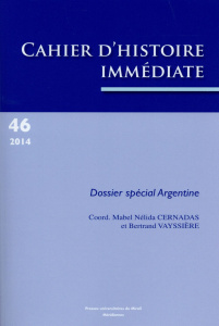 Cahiers d'histoire immédiate N° 46/2014 : Dossier spécial Argentine - Cernadas Mabel Nélida ; Vayssière Bertrand