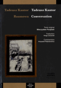 Tadeusz Kantor : conversation - Kantor Tadeusz ; Porebski Mieczyslaw ; Joucaviel K