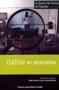 Les dossiers des Sciences de l'Education N° 37/2017 : CLASS(e) en observation - Cantin Gilles ; Marcel Jean-François