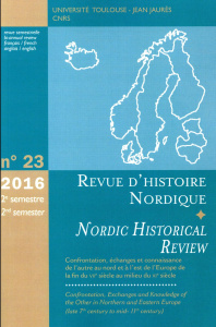 Revue d'histoire nordique N° 23, 2e semestre 2016 : Confrontations, échanges et connaissance de l'au - Olivier Jean-Marc ; Berdah Jean-François