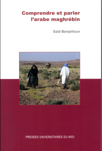 Comprendre et parler l'arabe maghrébin - Benjelloun Saïd