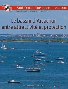 Sud-Ouest Européen N° 45/2018 : Le bassin d'Arcachon entre attractivité et protection - Banzo Mayté ; Cazals Clarisse