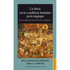 La farce ou la condition humaine post-tragique. Que nous apprend le Liban du lien social contemporai - Germanos Besson Dina ; Lamote Thierry ; Sauret Mar