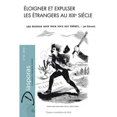 Diasporas N° 33/2019 : Eloigner et expulser les étrangers au XIXe siécle. Textes en français et angl - Diaz Delphine ; Vermeren Hugo