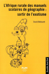 L'Afrique rurale des manuels scolaires de géographie. Sortir de l'exotisme - Bédouret David