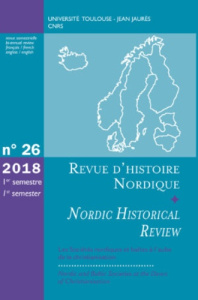 Revue d'histoire nordique N° 1/2018 : Les sociétés nordiques et baltes à l'aube de la christianisati - Olivier Jean-Marc ; Berdah Jean-François