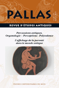 Pallas N° 115/2021 : Percussions antiques. Organologie , perceptions, polyvalence. L'affichage de la - Rico Christian