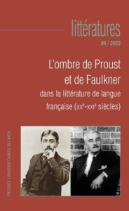 Littératures N° 86/2022 : L'ombre de Proust et de Faulkner dans la littérature de langue française ( - Laurichesse Jean-Yves ; Marot Patrick