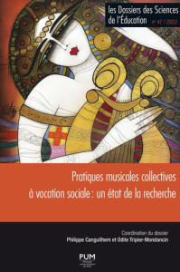 Les dossiers des Sciences de l'Education N° 47/2022 : Pratiques musicales collectives à vocation soc - Canguilhem Philippe ; Tripier-Mondancin Odile