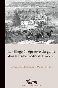 Le village à l’épreuve du genre dans l’Occident médiéval et moderne. Actes des XLIes Journées intern - Charpentier Emmanuelle ; Lett Didier