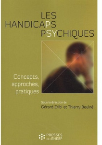 Les handicaps psychiques. Concepts, approches, pratiques - Zribi Gérard ; Beulné Thierry