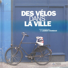 Des vélos dans la ville - Chambaud Laurent ; Cantal-Dupart Michel ; Rault Sy