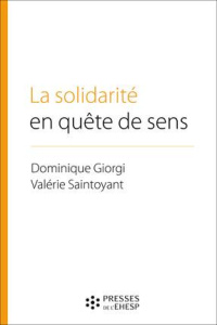 La solidarité en quête de sens - Giorgi Dominique ; Saintoyant Valérie