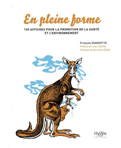 En pleine forme. 130 affiches pour promouvoir la santé et l'environnement - Mansotte François ; Jouzel Jean ; Jégou Bernard