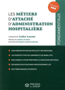 Les métiers d'attaché d'administration hospitalière. Edition 2020 - Lacour Lydia ; Singly Chantal ; Schweyer François-
