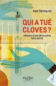 Qui a tué Cloves ?. Histoire d'une découverte hors norme - Sénéquier Axel ; Renaud Line ; Canaud Guillaume