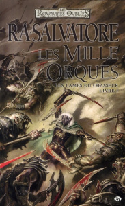 Les Lames du chasseur Tome 1 : Les mille orques - Salvatore R. A. ; Betsch Eric