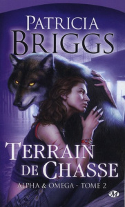 Alpha & Omega Tome 2 : Terrain de chasse - Briggs Patricia ; Kempler Eléonore