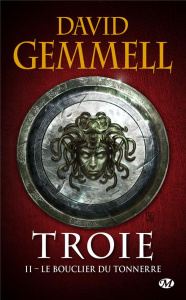 Troie Tome 2 : Le bouclier du tonnerre - Gemmell David ; Guillaume Rosalie