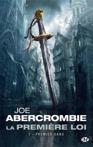 La Première Loi Tome 1 : Premier sang - Abercrombie Joe ; Mariot Brigitte