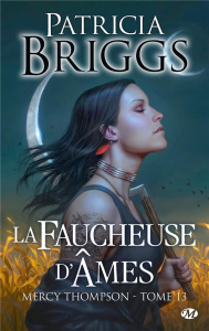 Mercy Thompson Tome 13 : La faucheuse d'âmes - Briggs Patricia ; Barthélémy Sophie