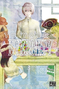 To Your Eternity Tome 3 - Oima Yoshitoki ; Desbief Thibaud