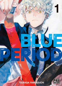 Blue Period Tome 1 - Yamaguchi Tsubasa ; Lejeune Nathalie