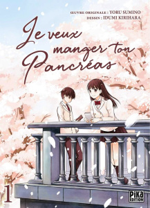 Je veux manger ton pancréas Tome 1 - Sumino Yoru ; Kirihara Idumi ; Kanehisa Hana