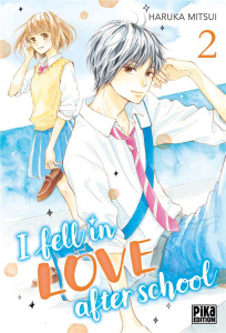I fell in love after school Tome 2 - Mitsui Haruka ; Olivier Claire