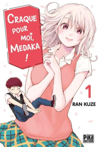 Craque pour moi, Medaka ! Tome 1 - Kuze Ran ; Schoonbroodt Soizic